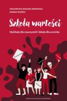 Szkoła wartości. Wykłady dla nauczycieli i lekcje. Autor: Małgorzata Bogunia-Borowska, Joanna Rzońca. SmakLiter.pl Okładka książki Szkoła wartości. Wykłady dla nauczycieli i lekcje