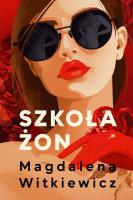 Szkoła żon. Tom 1. Autor: Witkiewicz Magdalena. SmakLiter.pl Okładka książki Szkoła żon. Tom 1