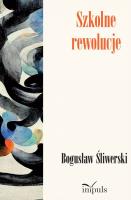 Szkolne rewolucje. Autor: Bogusław Śliwerski. SmakLiter.pl Okładka książki Szkolne rewolucje