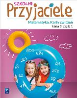 SZKOLNI PRZYJACIELE MATEMATYKA KARTY ĆWICZEŃ KLASA 3 CZĘŚĆ 1 EDUKACJA WCZESNOSZKOLNA  171974. Autor: Aniela Chankowska, Kamila Łyczek (red.). SmakLiter.pl Okładka książki SZKOLNI PRZYJACIELE MATEMATYKA KARTY ĆWICZEŃ KLASA 3 CZĘŚĆ 1 EDUKACJA WCZESNOSZKOLNA  171974