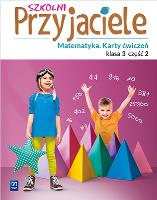 SZKOLNI PRZYJACIELE MATEMATYKA KARTY ĆWICZEŃ KLASA 3 CZĘŚĆ 2 EDUKACJA WCZESNOSZKOLNA  171975. Autor: Aniela Chankowska, Kamila Łyczek (red.). SmakLiter.pl Okładka książki SZKOLNI PRZYJACIELE MATEMATYKA KARTY ĆWICZEŃ KLASA 3 CZĘŚĆ 2 EDUKACJA WCZESNOSZKOLNA  171975