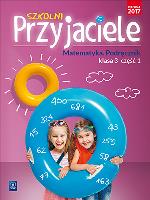 SZKOLNI PRZYJACIELE MATEMATYKA PODRĘCZNIK KLASA 3 CZĘŚĆ 1 EDUKACJA WCZESNOSZKOLNA  171972. Autor: Hanisz Jadwiga. SmakLiter.pl Okładka książki SZKOLNI PRZYJACIELE MATEMATYKA PODRĘCZNIK KLASA 3 CZĘŚĆ 1 EDUKACJA WCZESNOSZKOLNA  171972