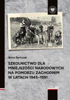 Okładka książki Szkolnictwo dla mniejszości narodowych na Pomorzu Zachodnim w latach 1945-1991
