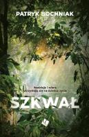 Szkwał. Autor: Patryk Bochniak. SmakLiter.pl Okładka książki Szkwał
