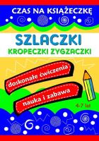 Szlaczki Kropeczki Zygzaczki. Czas na książeczkę. Autor: Wileńska Agnieszka. SmakLiter.pl Okładka książki Szlaczki Kropeczki Zygzaczki. Czas na książeczkę
