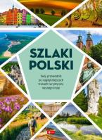 Szlaki Polski. Autor:   Praca zbiorowa. SmakLiter.pl Okładka książki Szlaki Polski