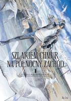 Okładka książki Szlakiem chmur na północny zachód. Tom 1