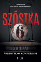 Szóstka. Autor: Przemysław Kowalewski. SmakLiter.pl Okładka książki Szóstka
