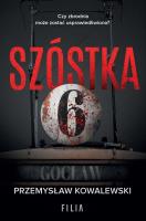 Szóstka. Autor: Przemysław Kowalewski. SmakLiter.pl Okładka książki Szóstka