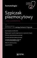 Szpiczak plazmocytowy i inne gammopatie. Autor: Dwilewicz-Trojaczek Jadwiga. SmakLiter.pl Okładka książki Szpiczak plazmocytowy i inne gammopatie