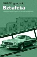 Sztafeta. Autor: Łukasz Ignaczak. SmakLiter.pl Okładka książki Sztafeta