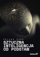 Sztuczna inteligencja od podstaw. Autor: Feliks Kurp. SmakLiter.pl Okładka książki Sztuczna inteligencja od podstaw