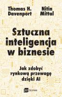 Sztuczna inteligencja w biznesie. Autor: Thomas H. Davenport, Mittal Nitin. SmakLiter.pl Okładka książki Sztuczna inteligencja w biznesie