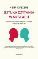 Sztuka czytania w myślach. Jak zrozumieć innych i wpływać na nich tak, by tego nie zauważyli. Autor: Henrik Fexeus. SmakLiter.pl Okładka książki Sztuka czytania w myślach. Jak zrozumieć innych i wpływać na nich tak, by tego nie zauważyli