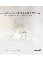 Okładka książki Sztuka fotografowania. 60 pomysłów na lepsze zdjęcia