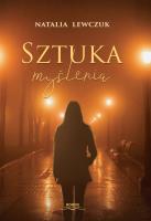 Sztuka myślenia. Autor: Lewczuk Natalia. SmakLiter.pl Okładka książki Sztuka myślenia