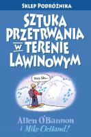 Sztuka przetrwania w terenie lawinowym wyd. 3. Autor: O'Bannon Allen, Clelland Mike. SmakLiter.pl Okładka książki Sztuka przetrwania w terenie lawinowym wyd. 3