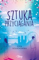 Sztuka przyciągania. Autor: Golachowska Zofia. SmakLiter.pl Okładka książki Sztuka przyciągania