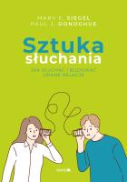 Sztuka słuchania. Autor: Paul J. Donoghue, Mary E. Siegel, Jacek Bielas. SmakLiter.pl Okładka książki Sztuka słuchania
