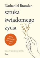 Sztuka świadomego życia. Autor: Nathaniel Branden. SmakLiter.pl Okładka książki Sztuka świadomego życia