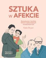 Sztuka w afekcie. Autor: Kate Bryan, Dagmara Budzbon-Szymańska. SmakLiter.pl Okładka książki Sztuka w afekcie