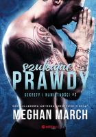 Szukając prawdy. Sekrety i namiętności. Tom 7. Autor: Meghan March. SmakLiter.pl Okładka książki Szukając prawdy. Sekrety i namiętności. Tom 7