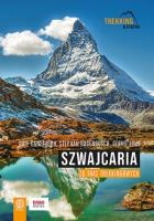 Szwajcaria. 36 tras trekkingowych. Autor: Gantzhorn Ralf, Stephan Hagenbusch, Bernd Jung. SmakLiter.pl Okładka książki Szwajcaria. 36 tras trekkingowych