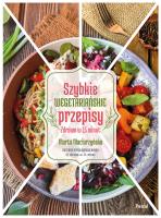 Szybkie wegetariańskie przepisy. Zdrowo w 15 minut. Autor: Marta Maciurzyńska. SmakLiter.pl Okładka książki Szybkie wegetariańskie przepisy. Zdrowo w 15 minut