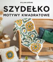 Szydełko. Motywy kwadratowe. Autor: Hyllam Lefevre. SmakLiter.pl Okładka książki Szydełko. Motywy kwadratowe