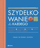 Szydełkowanie dla każdego. Autor: Opracowanie zbiorowe. SmakLiter.pl Okładka książki Szydełkowanie dla każdego