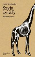 Szyja żyrafy. Autor: Schalansky Judith. SmakLiter.pl Okładka książki Szyja żyrafy