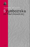 Szymborska po Pawlikowskiej. Dialogi mimowolne. Autor: Joanna Kisiel. SmakLiter.pl Okładka książki Szymborska po Pawlikowskiej. Dialogi mimowolne