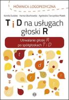 T i D na usługach głoski R. Autor: opracowanie zbiorwe. SmakLiter.pl Okładka książki T i D na usługach głoski R