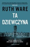 Ta dziewczyna. Autor: Ruth Ware. SmakLiter.pl Okładka książki Ta dziewczyna