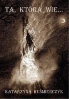 Okładka książki Ta, która wie…