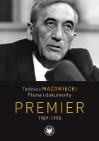 Tadeusz Mazowiecki. Pisma i dokumenty. Premier 1989-1990. Autor: red. Andrzej Kaczyński, Wojciech Mazowiecki, Jace. SmakLiter.pl Okładka książki Tadeusz Mazowiecki. Pisma i dokumenty. Premier 1989-1990