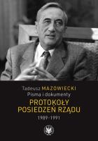 Okładka książki Tadeusz Mazowiecki Pisma i dokumenty Protokoły posiedzeń rządu 1989-1991