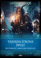 Tajemna strona świąt. Bestiariusz i mroczne tradycje. Autor: Raedisch Linda. SmakLiter.pl Okładka książki Tajemna strona świąt. Bestiariusz i mroczne tradycje
