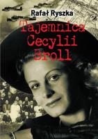 Tajemnica Cecylii Broll wyd.2. Autor: Rafał Ryszka. SmakLiter.pl Okładka książki Tajemnica Cecylii Broll wyd.2