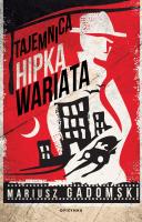 Tajemnica Hipka Wariata. Autor: Mariusz Gadomski. SmakLiter.pl Okładka książki Tajemnica Hipka Wariata