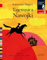 Tajemnica Nawojki. Czytam sobie. Poziom 3. Autor: Katarzyna Majgier. SmakLiter.pl Okładka książki Tajemnica Nawojki. Czytam sobie. Poziom 3