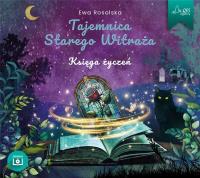 Tajemnica Starego Witraża. Księga życzeń audiobook. Autor: Rosolska Ewa. SmakLiter.pl Okładka książki Tajemnica Starego Witraża. Księga życzeń audiobook