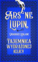 Tajemnica wydrążonej iglicy. Autor: Dariusz Rekosz Maurice Leblanc. SmakLiter.pl Okładka książki Tajemnica wydrążonej iglicy