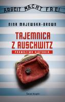 Tajemnica z Auschwitz. Autor: Majewska-Brown Nina. SmakLiter.pl Okładka książki Tajemnica z Auschwitz