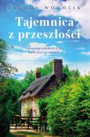 Tajemnica z przeszłości. Autor: Wochlik Jagoda. SmakLiter.pl Okładka książki Tajemnica z przeszłości