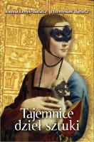 Tajemnice dzieł sztuki. Autor: Joanna Łenyk-Barszcz. SmakLiter.pl Okładka książki Tajemnice dzieł sztuki