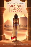 Tajemnice piasków Sakkary. Autor: Agnieszka Janas. SmakLiter.pl Okładka książki Tajemnice piasków Sakkary