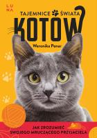 Tajemnice świata kotów. Autor: Penar Weronika. SmakLiter.pl Okładka książki Tajemnice świata kotów