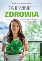 Tajemnice zdrowia. Autor: Katarzyna Gwiazdowska. SmakLiter.pl Okładka książki Tajemnice zdrowia