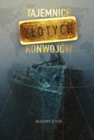 Tajemnice złotych konwojów - uszkodzone. Autor: Szygin Władimir. SmakLiter.pl Okładka książki Tajemnice złotych konwojów - uszkodzone